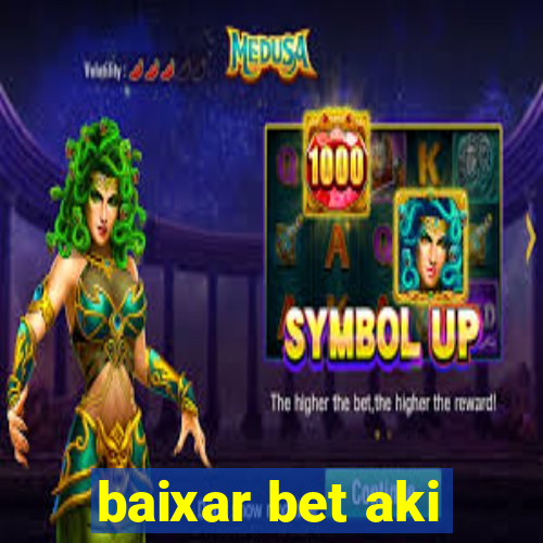 baixar bet aki